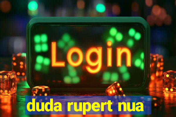 duda rupert nua